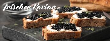 frischer Kaviar - Hochgenuß für besondere Anlässe