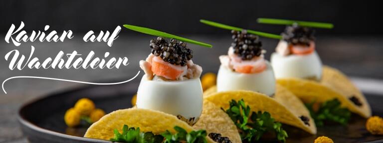 Wachteleier Gourmet Specials - Kaviar-Haube auf nobel arrangierten Wachteleiern - an Weihnachten und Silvester etwas ganz Besonderes